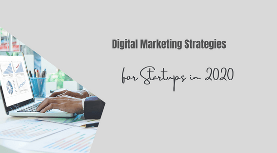 Digital Marketing Strategies for Startups in 2020