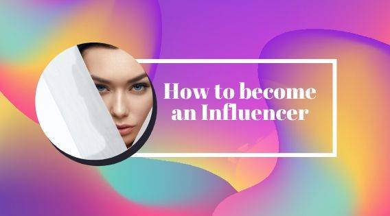 How to become an Influencer