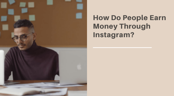 How Do People Earn Money Through Instagram