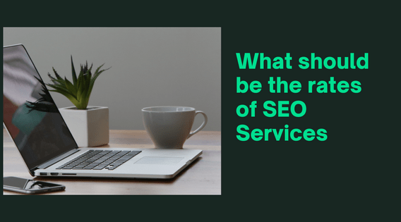 What Should Be The Rates Of SEO Services
