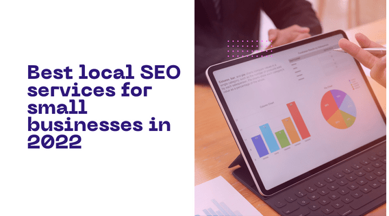Best local SEO services for small businesses in 2022