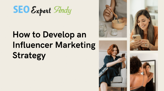 How to Develop an Influencer Marketing Strategy