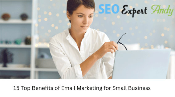 15 Top Benefits of Email Marketing for Small Business