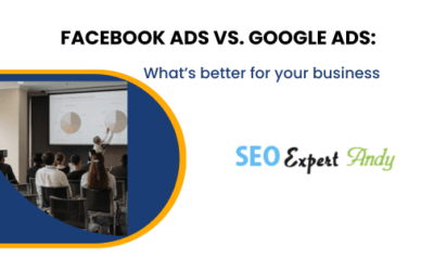 Facebook Ads vs. Google Ads: What’s better for your business?