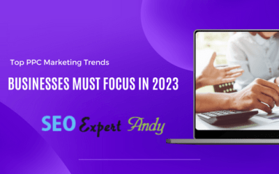 Top PPC Marketing Trends businesses must focus in 2023