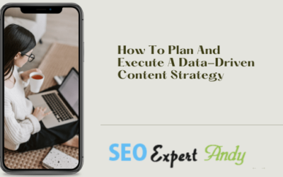 How To Plan And Execute A Data-Driven Content Strategy