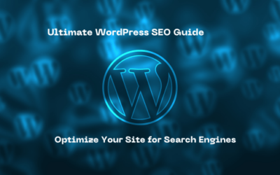 Ultimate WordPress SEO Guide: Optimize Your Site for Search Engines