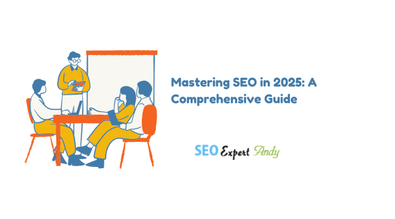 Mastering SEO in 2025 A Comprehensive Guide-min